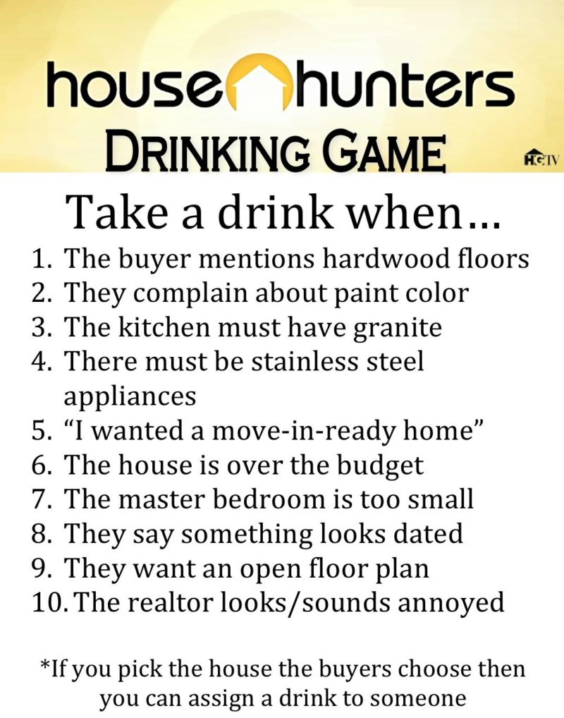 text that says House Hunters Drinking Game 