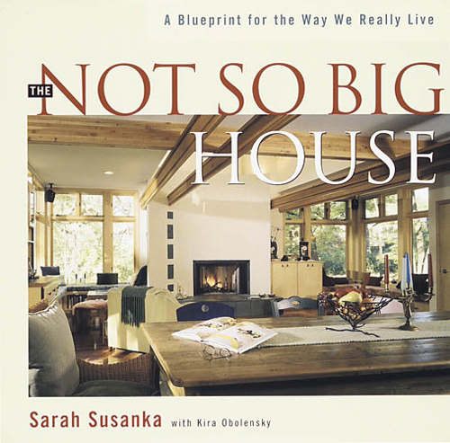 The Not So Big House-Sarah Susanka