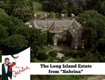 The Long Island Estate in the Movie “Sabrina”