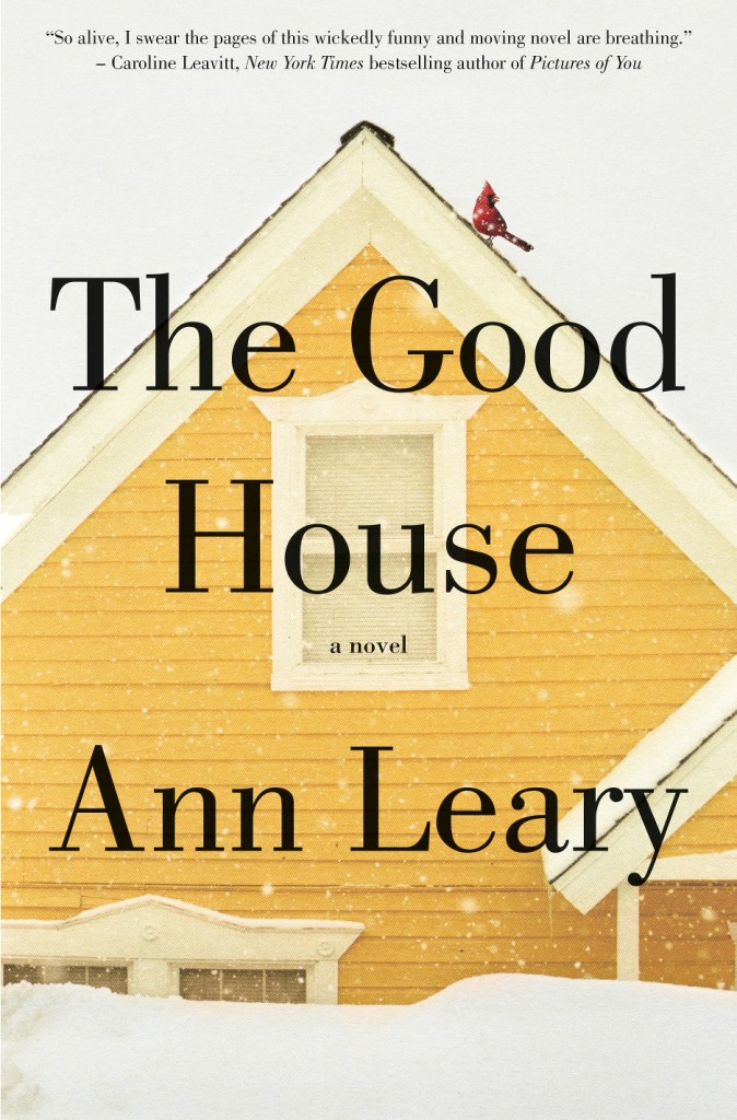 The Good House by Ann Leary