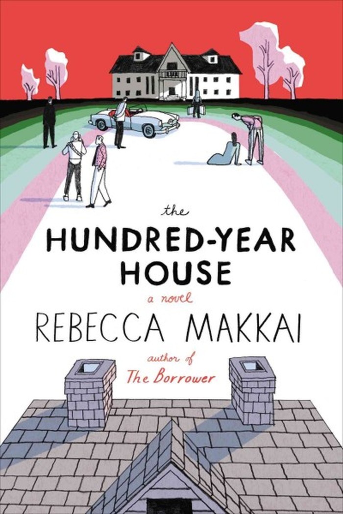 The Hundred-Year House by Rebecca Makkai