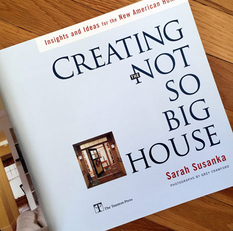 Creating the Not So Big House by Sarah Susanka